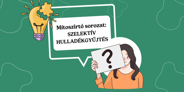 Mítoszirtó sorozat: Szelektív hulladékgyűjtés